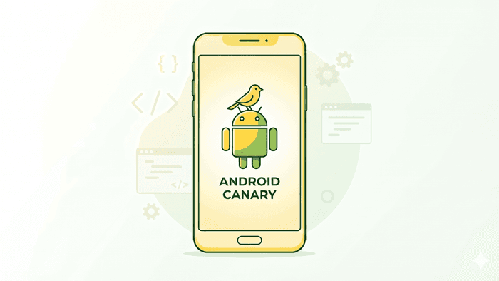 O que é Android Canary e por que ele é tão importante para o seu celular?